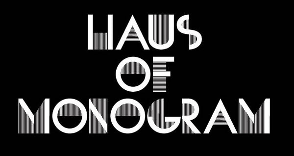 HAUS OF MONOGRAM